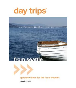 Day Trips From Seattle: Getaway Ideas for the Local Traveler