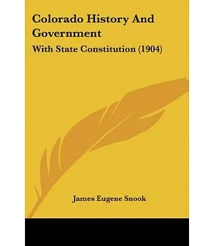 Colorado History and Government: With State Constitution