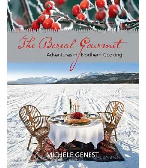 The Boreal Gourmet: Adventures in Northern Cooking