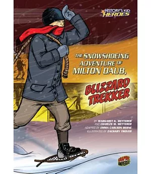 The Snowshoeing Adventure of Milton Daub, Blizzard Trekker