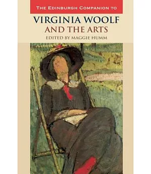 The Edinburgh Companion to Virginia Woolf and the Arts