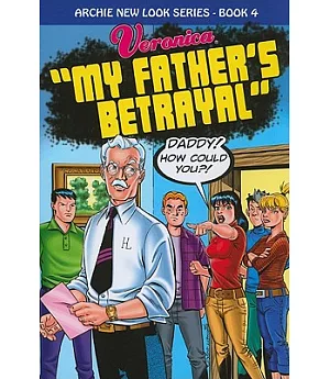 Archie New Look Series 4: Veronica: My Father’s Betrayal