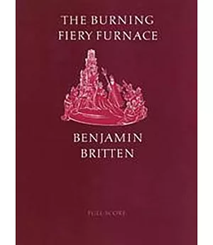 The Burning Fiery Furnace: Second Parable for Church Performance Op. 77: Full Score