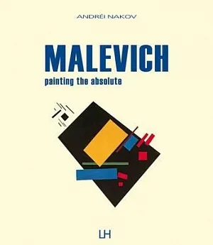 Malevich: Painting the Absolute