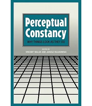 Perceptual Constancy: Why Things Look As They Do