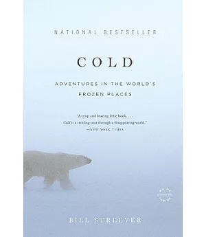 Cold: Adventures in the World’s Frozen Places