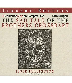 The Sad Tale of the Brothers Grossbart: Library Edition