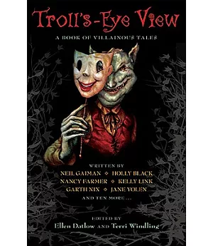 Troll’s-Eye View: A Book of Villainous Tales