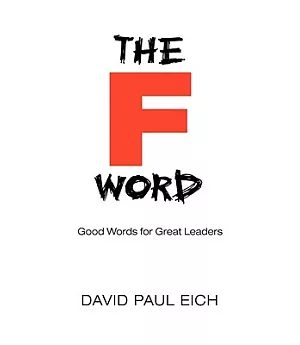 The ’F’ Word: Good Words for Great Leaders