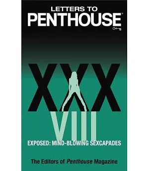 Letters to Penthouse XXXVIII: Exposed: Mind-Blowing Sexcapades