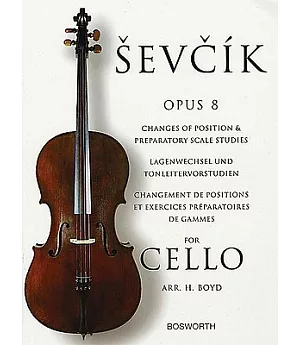 Sevcik Opus 8 for Cello: Changes of Position & Preparatory Scale Studies / Lagenwechsel und Tonleitervorstudien / Changement de