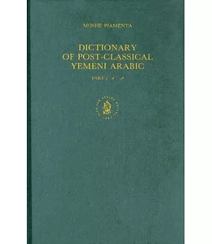 A Dictionary of Post Classical Yemeni Arabic