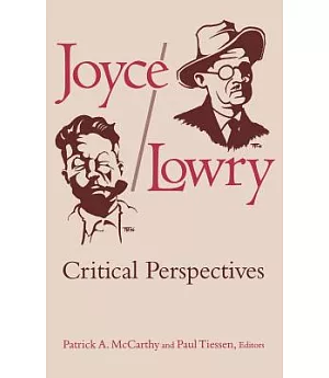 Joyce/Lowry: Critical Perspectives