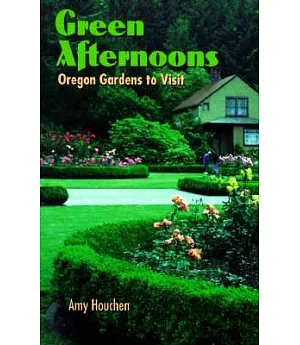 Green Afternoons: Oregon Gardens to Visit