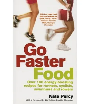 Go Faster Food: For Runners, Cyclists, Swimmers and Rowers