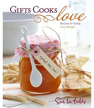 Gifts Cooks Love: Recipes for Giving