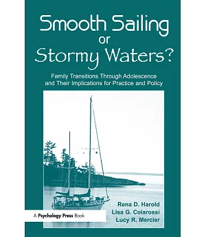 Smooth Sailing or Stormy Waters?: Family Transitions Through Adolescence and Their Implications for Practice and Policy
