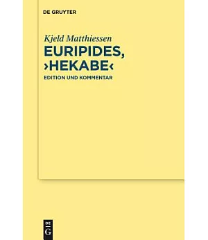 Euripides Hekabe: Edition Und Kommentar
