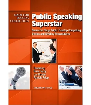 Public Speaking Superstar: Overcome Stage Fright, Develop Compelling Stories and Riveting Presentations: Library Edition