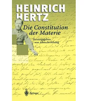 Die Constitution Der Materie: Eine Vorlesung uber Die Grundlagen der Physik Aus dem Jahre 1884