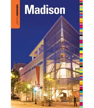 Insiders’ Guide to Madison, Wi