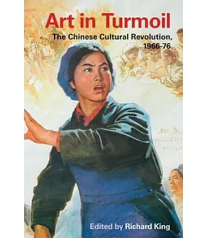 Art in Turmoil: The Chinese Cultural Revolution, 1966-76