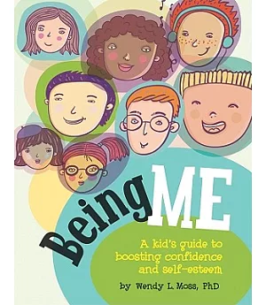 Being Me: A Kid’s Guide to Boosting Confidence and Self-esteem
