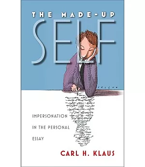 The Made-Up Self: Impersonation in the Personal Essay