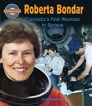 Roberta Bondar: Canada’s First Woman in Space