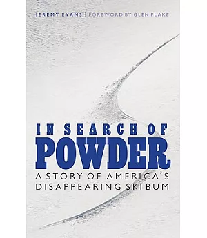 In Search of Powder: A Story of America’s Disappearing Ski Bum