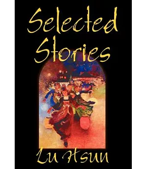 Selected Stories of Lu Hsun