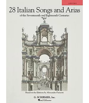 28 Italian Songs and Arias of the Seventeenth and Eighteenth Centuries: Low Voice