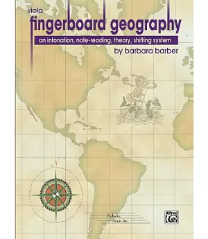 Fingerboard Geography for Viola, Vol 1: An Intonation, Note-reading, Theory, Shifting System