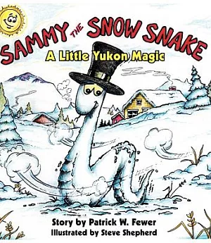 Sammy the Snow Snake: A Little Yukon Magic