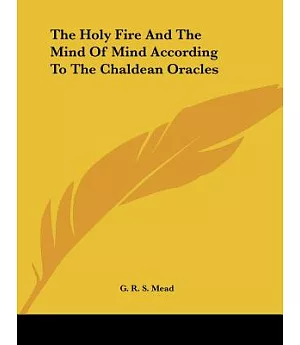 The Holy Fire and the Mind of Mind According to the Chaldean Oracles