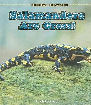 Salamanders Are Gross!