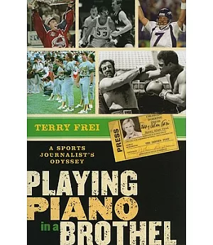 Playing Piano in a Brothel: A Sports Journalist’s Odyssey