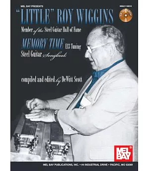 Little Roy Wiggins: Memory Time: E13 Tuning Steel Guitar Songbook