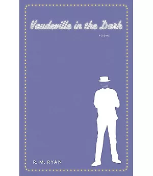 Vaudeville in the Dark: Poems