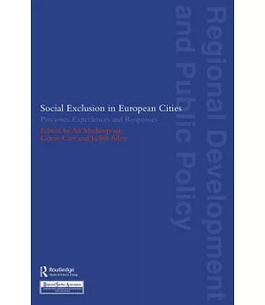 Social Exclusion in European Cities: Processes, Experiences and Responses