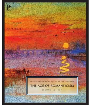 The Broadview Anthology of British Literature: The Age of Romanticism