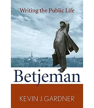 Betjeman: Writing the Public Life
