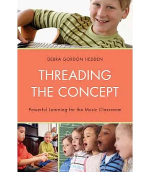 Threading the Concept: Powerful Learning for the Music Classroom
