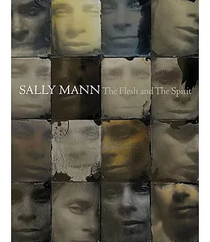 Sally Mann: The Flesh and the Spirit