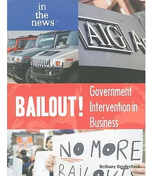 Bailout!: Government Intervention in Business