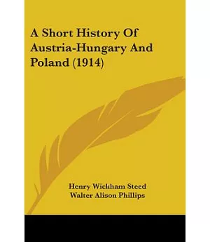 A Short History of Austria-hungary and Poland