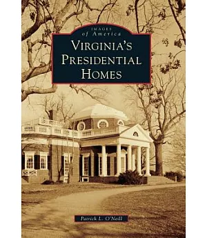 Virginia’s Presidential Homes