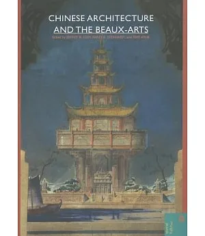 Chinese Architecture and the Beaux-Arts