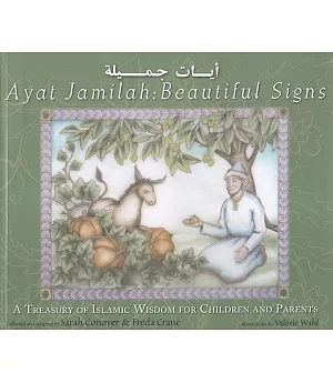 Ayay Jamilah: Beautiful Signs: A Treasury of Islamic Wisdom for Children and Parents