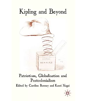 Kipling and Beyond: Patriotism, Globalisation and Postcolonialism